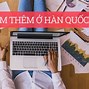 Du Học Sinh Làm Thêm Ở Hàn Quốc 6 Tháng Tuổi